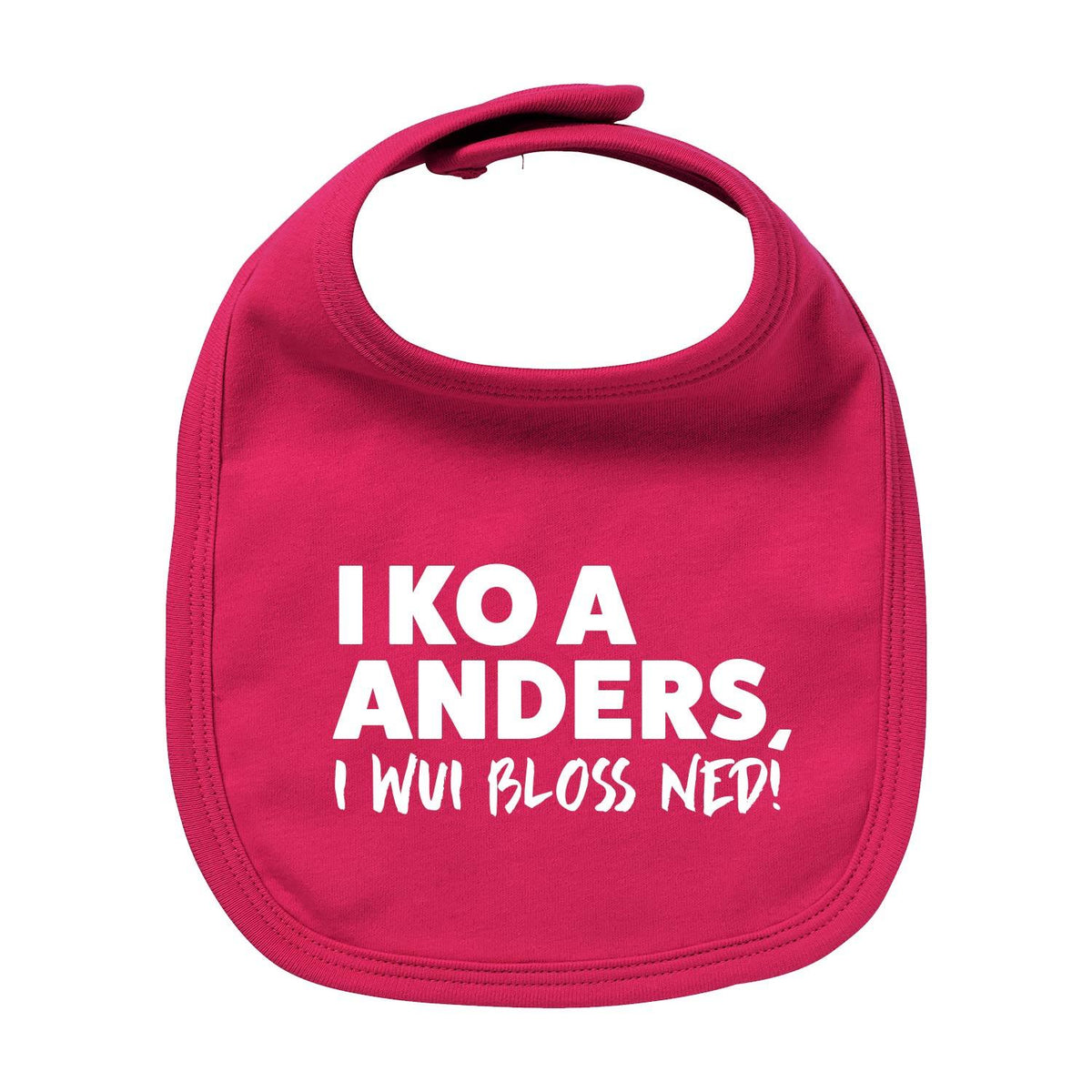 Fuchsiafarbenes Lätzchen "I wui bloß ned" mit weißem Textaufdruck für Babys und Kleinkinder.