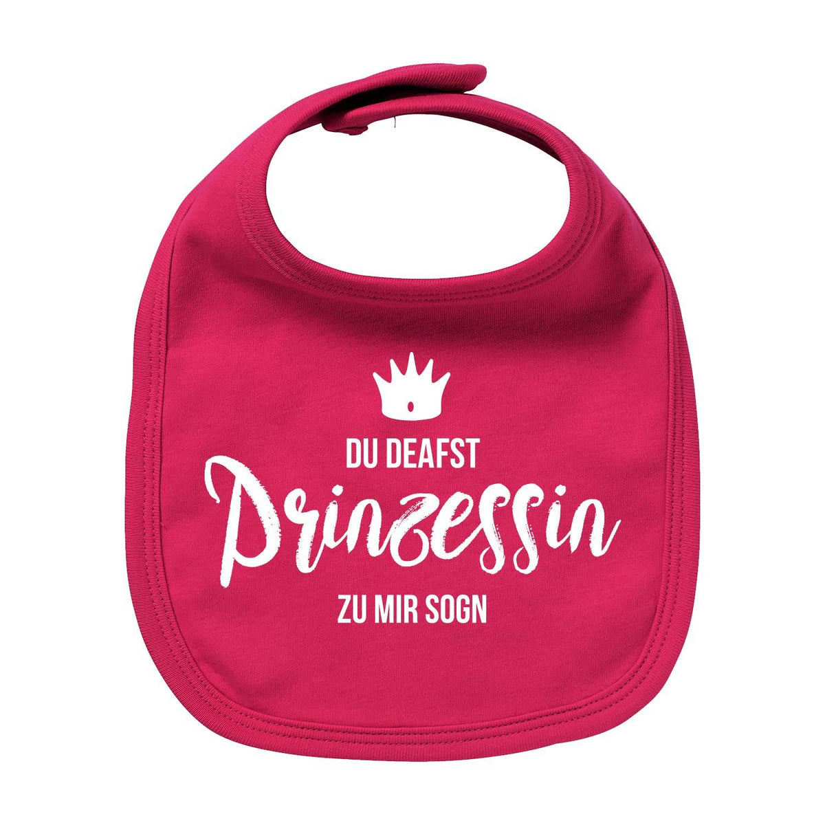 Lätzchen Prinzessin in leuchtendem Pink mit weißer Krone und frechem Spruch Du deafst Prinzessin zu mir sogn