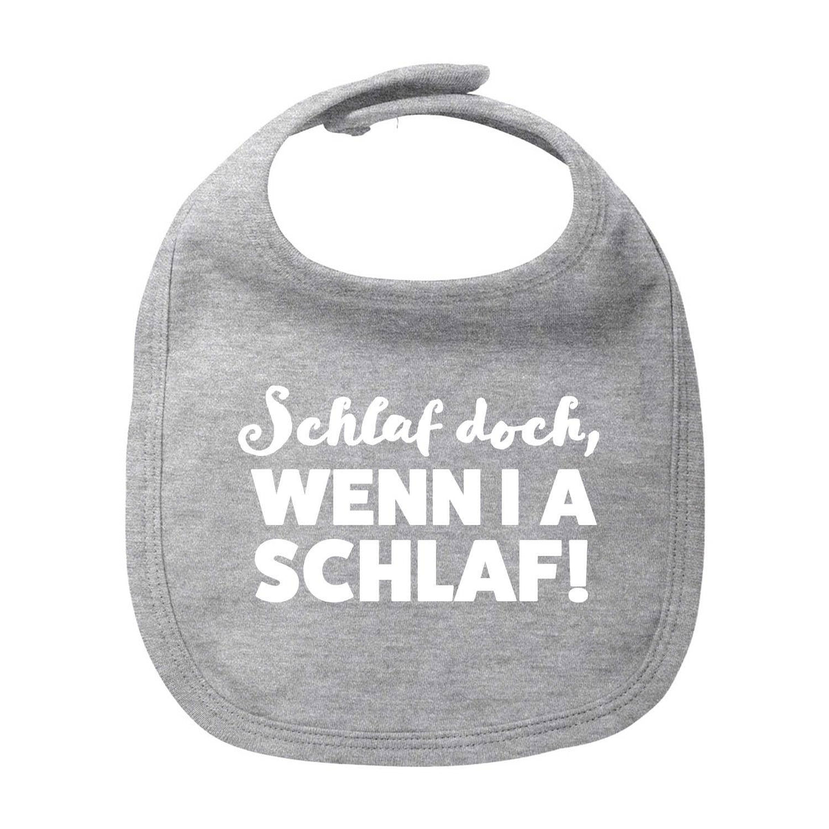 Graues Baby Lätzchen Schlaf, wenn i a schlaf! mit weißem bayerischem Spruch, weich und saugfähig.