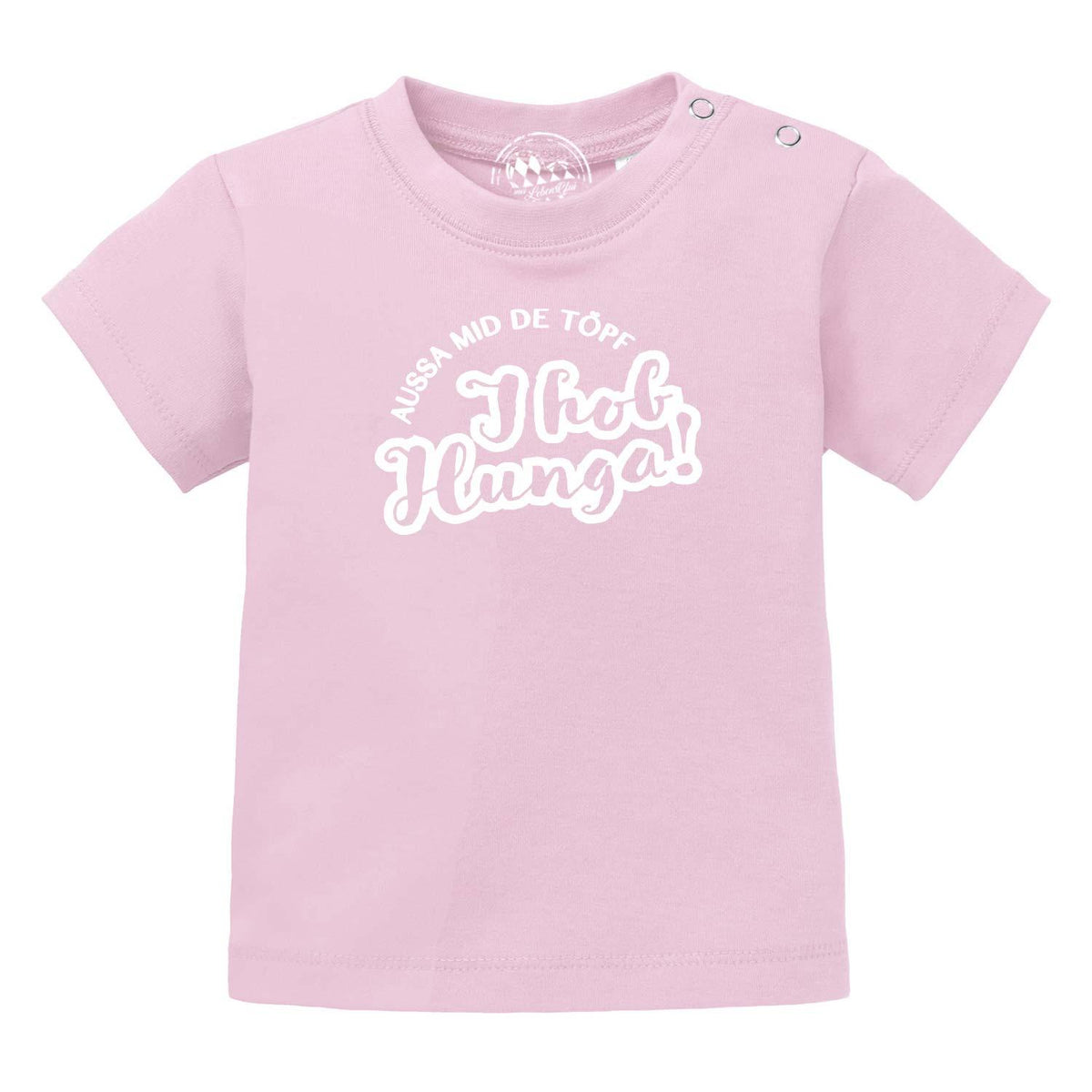 Rosa Baby T-Shirt "Aussa mid de Töpf… I hob Hunga!" aus weicher Baumwolle mit Druckknöpfen.