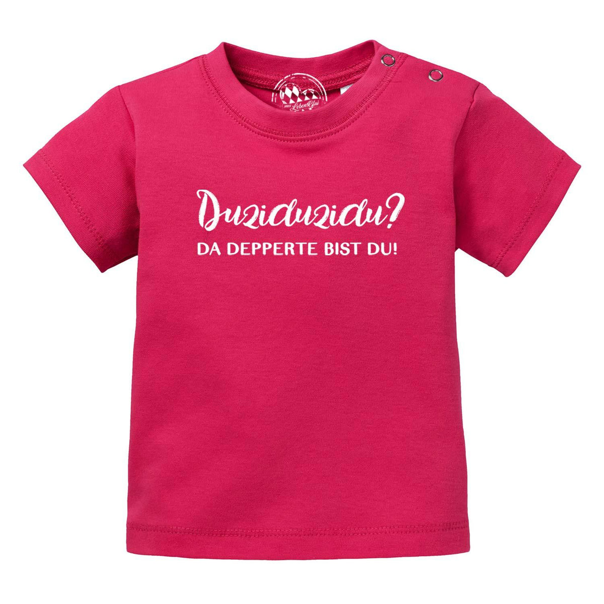 Pinkes Baby T-Shirt "Duziduzidu..." mit bayerischem Spruch auf der Vorderseite und Druckknöpfen an der Schulter.