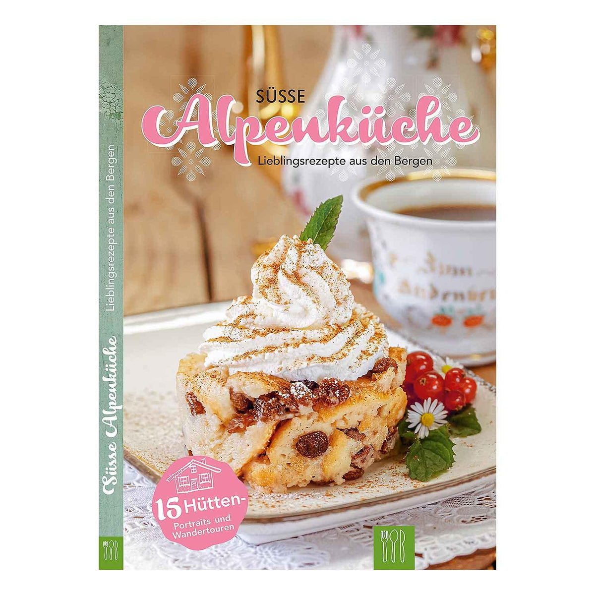 Kochbuch "Süße Alpenküche" mit Rezepten aus den Bergen, Vorderseite mit Kaiserschmarrn und Kaffee.